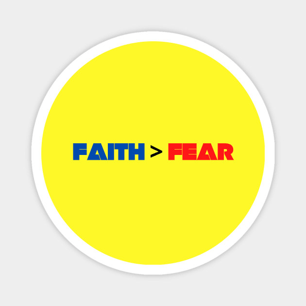 Faith Is Greater Than Fear Magnet by Prayingwarrior